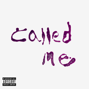 Called Me (Explicit)