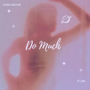 Do Much (feat. Lxn!) [Explicit]