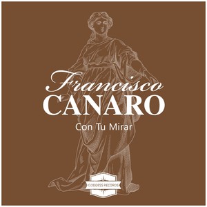 Francisco Canaro - Con Tu Mirar