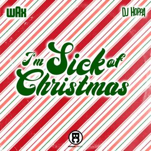 I'm Sick Of Christmas (Explicit)