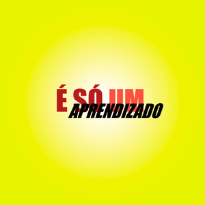 É Só Um Aprendizado (Explicit)