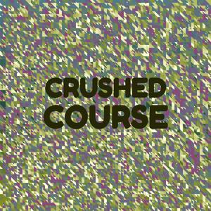 Crushed Course