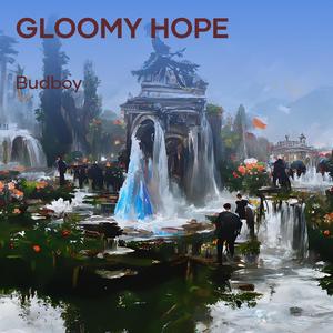 gloomy hope
