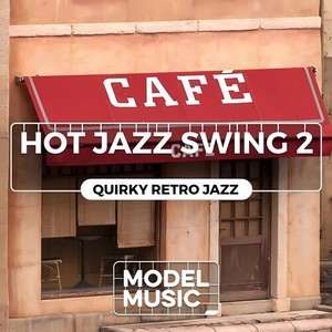 Hot Jazz Swing 2 - Quirky Retro Jazz