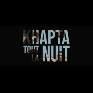 Khapta Tout La Nuit (Explicit)