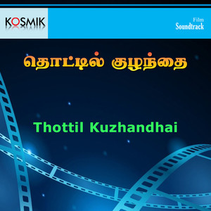 Thottil Kuzhandhai (Original Motion Picture Soundtrack)