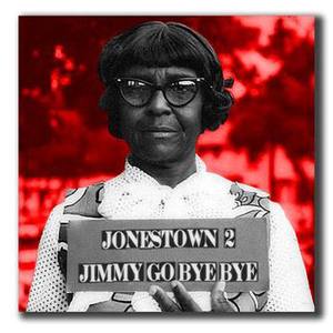 Jonestown 2-Jimmy Go Bye Bye