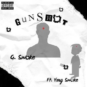 GUNSHOT (feat. Yxng Smoke) (Explicit)