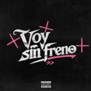 Voy Sin Freno (feat. Kelyxa) (Explicit)