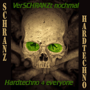 VerSCHRANZt Nochmal - Hardtechno 4 everyone