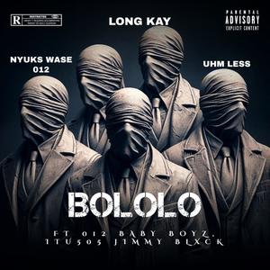 Bololo (feat. Nyuks Wase 012, Uhm Less, 012 BabyBoys & ITU 505)