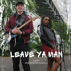 Leave Ya Man (feat. EvvnFlo)