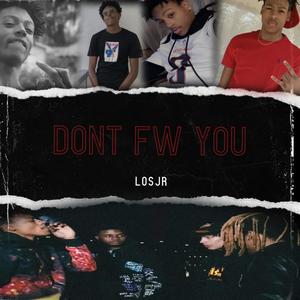 Dont Fw You (Explicit)