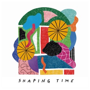 Shaping Time