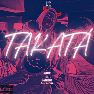 TAKATÁ (feat. Larkkidd) [Explicit]