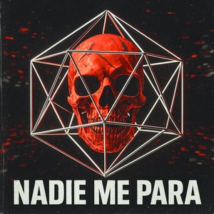 NADIE ME PARA (Explicit)