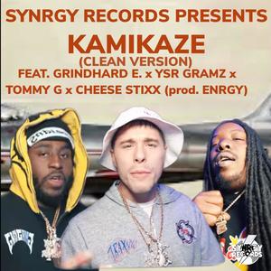 KAMIKAZE (feat. GRINDHARD E, YSR GRAMZ, TOMMY G MCGEE, CHEESE STIXX & ENRGY BEATS) [Radio Edit]