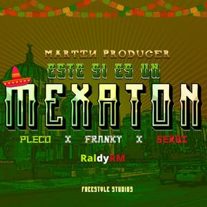 Mexaton(feat. Dj Serbi, Pleco & Raldy RM)