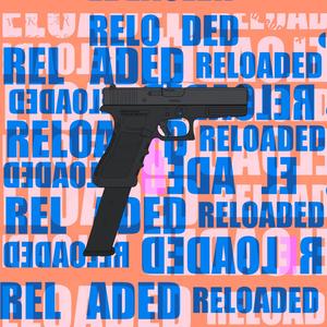 RELOADED (ft. Jukeboxxx) [Explicit]