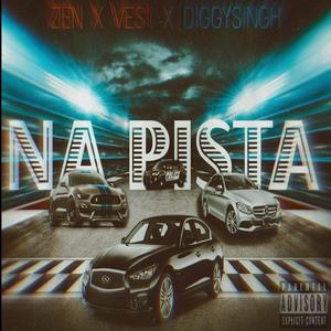 NA PISTA (feat. ZEN & Diggy Singh) [Explicit]