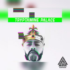 Tryptamine Palace (Explicit)