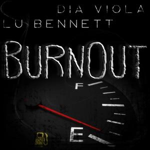 Burnout(feat. Dia Viola)