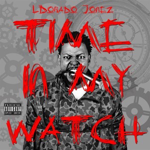 Time in My Watch (Explicit)