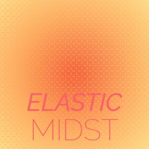 Elastic Midst