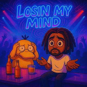 Losing My Mind (feat. DTB Chan) (Explicit)