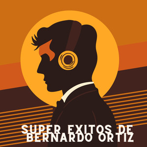 Super exitos de Bernardo Ortiz