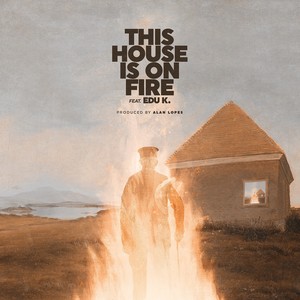 This House Is on Fire