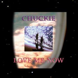 chuckie / love me now (Explicit)