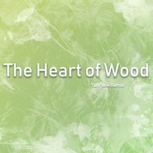 The Heart of Wood (Remix)