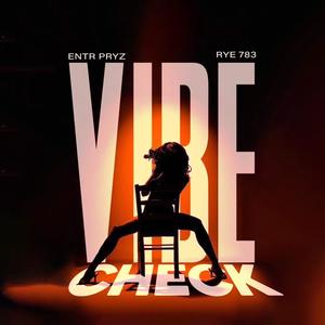 VIBE CHECK (feat. RYE. 783)