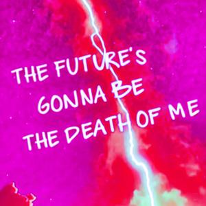 The Future's Gonna Be the Death of Me (Zydeco Version)