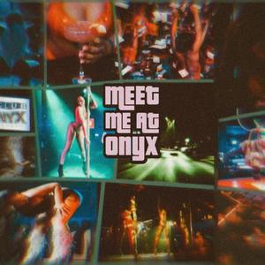 Meet Me At Onyx (Explicit)