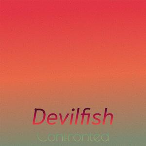 Devilfish Confronted