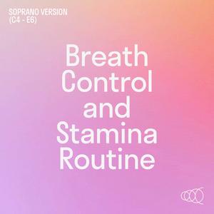 Breath Control and Stamina Routine (Soprano Version)