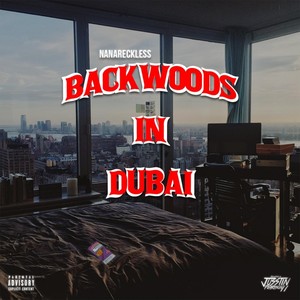 Backwoods in Dubai (Explicit)