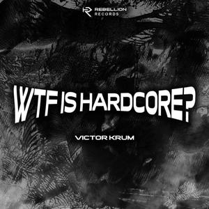 WTF Is Hardcore? (Explicit)