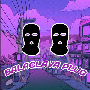 BALACLAVA PLUG (Explicit)