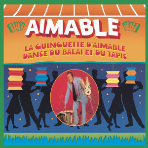 La guinguette d'Aimable/ Danse du balai et du tapis