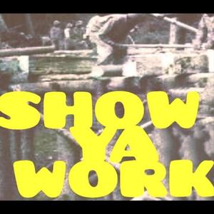 SHOW YA WORK (Explicit)