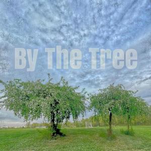 By The Tree (Explicit)