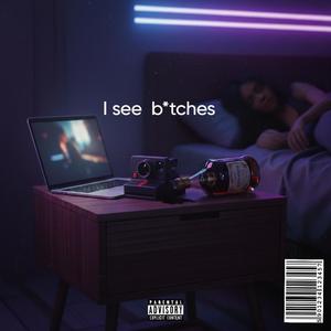 I see Bitches (Explicit)