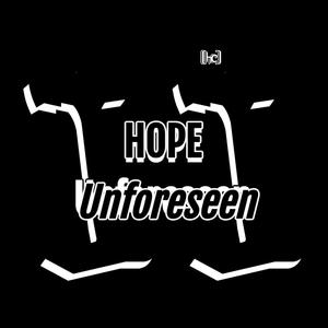 Hope II Unforeseen (feat. Thorn Together, Valentyne Music & AfroLegacy) [Explicit]