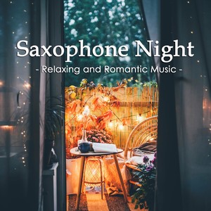 Saxophone Night (Relaxing and Romantic Music)