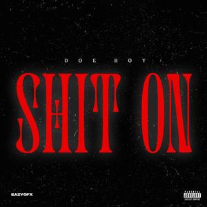 **** ON (feat. Doe Boy) (Explicit)