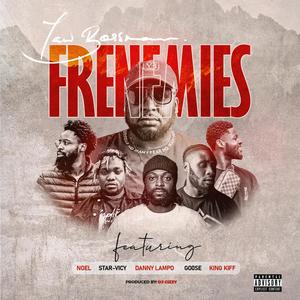 Frenemies (feat. King Kiff, Noel, Go0se, Danny Lampo & Star Vicy) [Explicit]