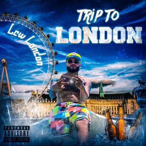 Trip To London (Explicit)